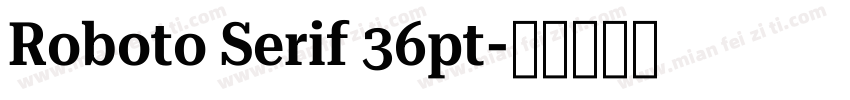 Roboto Serif 36pt字体转换